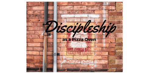 discipleship-as-a-brick-oven